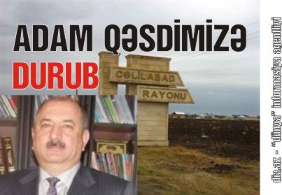 CƏLİLABADIN İCRA BAŞÇISI TƏHLÜKƏLİ BİZNESDƏ